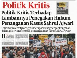 Analisis Politik Kritis Terhadap Lambannya Penanganan Kasus Sahrul Ajwari