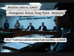 Kasus Kematian Sahrul Ajwari: Mengapa Respons Aparat Gagal Mencerminkan Hukum yang Responsif?