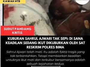Kuburan Sahrul Ajwari Tak Sepi: Di Sana Keadilan Sedang Ikut Dikuburkan oleh Sat Reskrim Polres Bima