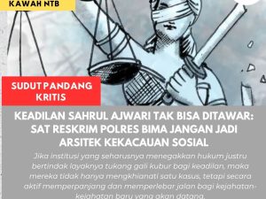 Keadilan Sahrul Ajwari Tak Bisa Ditawar: Sat Reskrim Polres Bima Jangan Jadi Arsitek Kekacauan Sosial