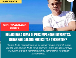 Kejari Raba Bima Di Persimpangan Integritas: Benarkah Dalang Kur Bsi Tak Tersentuh?