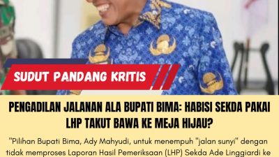 PENGADILAN JALANAN ALA BUPATI BIMA: Habisi Sekda Pakai LHP Takut Bawa ke Meja Hijau?
