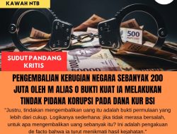 Pengembalian Kerugian Negara Sebanyak 200 Juta Oleh M Alias O Bukti Kuat Ia Melakukan Tindak Pidana Korupsi Pada Dana KUR BSI