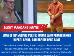 BIMA DI TEPI JURANG POLITIK: Babak Baru Perang Dingin Bupati, Sekda, dan Rafidin DPRD Bima