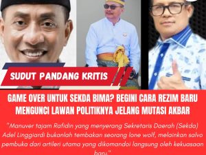 GAME OVER UNTUK SEKDA BIMA? Begini Cara Rezim Baru Mengunci Lawan Politiknya Jelang Mutasi Akbar