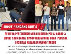 Benteng Pertahanan Mulai Runtuh: Polisi Garap 3 Orang Saksi Mata, Nasib Oknum DPRD Bima  Perusak Fasilitas Negara di Ujung Tanduk