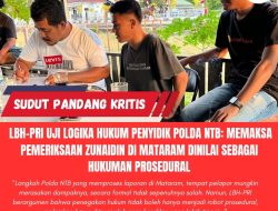 LBH-PRI Uji Logika Hukum Penyidik Polda NTB: Memaksa Pemeriksaan Zunaidin di Mataram Dinilai Sebagai Hukuman Prosedural 