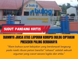 Diamnya Jaksa Atas Laporan Korupsi Bulog Ciptakan Preseden Paling Berbahaya