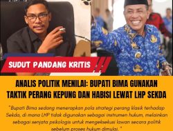 Analis Politik Menilai: Bupati Bima Gunakan Taktik Perang Kepung dan Habisi Lewat LHP Sekda