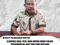 Klarifikasi Gagal Total! Kadis Dikpora Diduga Terlibat Persekongkolan Jahat Dana Pokir DPRD Bima