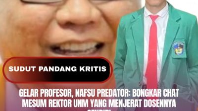 GELAR PROFESOR, NAFSU PREDATOR: Bongkar Chat Mesum Rektor UNM yang Menjerat Dosennya Sendiri