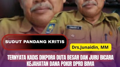 Ternyata Kadis Dikpora Duta Besar dan Juru Bicara Kejahatan Dana Pokir DPRD Bima