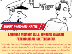 Lahirnya Miranda Rule: Tonggak Sejarah Perlindungan Hak Tersangka 