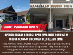 Laporan Dugaan Korupsi DPRD Bima Dana Pokir 60 M Diduga Sengaja Dibekukan oleh Kejari Bima