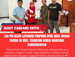 LBH-PRI RESMI LAPORKAN Pimpinan DPRD Bima: Diduga Tabrak UU MD3, Terancam Sanksi Maksimal Pemberhentian