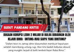 Dugaan Korupsi lebih 2 Miliar di Bulog Dibiarkan Oleh Kejari Bima: Untung-Rugi Siapa yang Dihitung?