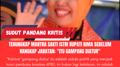 Terungkap Mantra Sakti Istri Bupati Bima Sebelum Rangkap Jabatan: “Itu Gampang Diatur”
