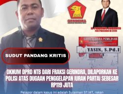 Oknum DPRD NTB Dari Fraksi Gerindra, Dilaporkan Ke Polisi Atas Dugaan Penggelapan Iuran Partai Sebesar Rp119 Juta