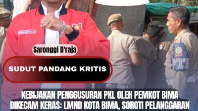 Kebijakan Penggusuran PKL oleh Pemkot Bima Dikecam Keras: LMND Kota Bima, Soroti Pelanggaran HAM dan Ketidakadilan Struktural