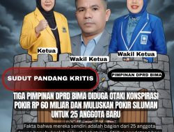 Tiga Pimpinan DPRD Bima Diduga Otaki Konspirasi Pokir Rp 60 Miliar Dan Muluskan Pokir Siluman Untuk 25 Anggota Baru
