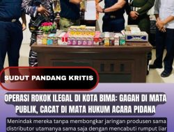 Operasi Rokok Ilegal Di Kota Bima: Gagah di Mata Publik, Cacat di Mata Hukum Acara Pidana