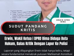 Erwin, Wakil Ketua I DPRD Bima Diduga Buta Hukum, Balas Kritik Dengan Lapor Ke Polisi