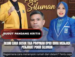 Begini Cara Busuk Tiga Pimpinan DPRD Bima Menjadi Penjahat Pokir Siluman