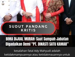 BIMA DIJUAL MURAH: Saat Sumpah Jabatan Digadaikan Demi “PT. DINASTI SATU KAMAR”