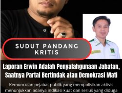 Laporan Erwin Adalah Penyalahgunaan Jabatan, Saatnya Partai Bertindak atau Demokrasi Mati