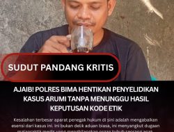 Ajaib! Polres Bima Hentikan Penyelidikan Kasus Arumi Tanpa Menunggu Hasil Keputusan Kode Etik