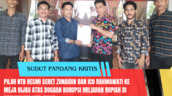 PILAR NTB Resmi Seret Zunaidin dan Ico Rahmawati ke Meja Hijau atas Dugaan Korupsi Miliaran Rupiah di Dikbudpora Kab. Bima