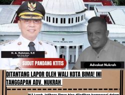 Ditantang Lapor Oleh Wali Kota Bima! Ini Tanggapan Adv. Nukrah
