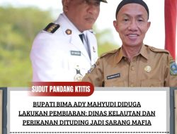 Bupati Bima Ady Mahyudi Diduga Lakukan Pembiaran: Dinas Kelautan dan Perikanan Dituding Jadi Sarang Mafia