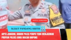 Aiptu Junaidin, Oknum Polisi Penipu yang Menjadikan Propam Polres Bima Macan Ompong
