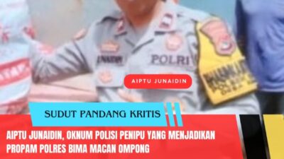 Aiptu Junaidin, Oknum Polisi Penipu yang Menjadikan Propam Polres Bima Macan Ompong