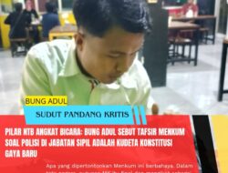 Pilar NTB Angkat Bicara: Bung Adul Sebut Tafsir Menkum Soal Polisi di Jabatan Sipil Adalah Kudeta Konstitusi Gaya Baru