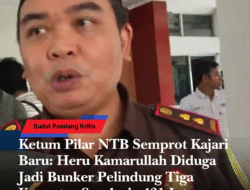 Ketum Pilar NTB Semprot Kajari Baru: Heru Kamarullah Diduga Jadi Bunker Pelindung Tiga Koruptor Sondosia 431 Juta
