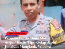 Propam Polres Bima Masuk Angin? Kasus Tipu Gelap Aiptu Junaidin Mangkrak, Wibawa Institusi di Titik Nadir