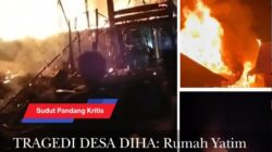 TRAGEDI DESA DIHA: Rumah Yatim Ludes Jadi Arang, Pejabat Pemerintahan Kabupaten Bima Dimana Kalian Simpan Hati Nuraninya