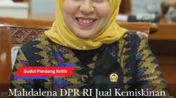 Mahdalena DPR RI Jual Kemiskinan Bima Demi Citra, Fungsi Pengawasan Mandul di Tangan Legislator PKB