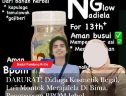 DARURAT! Diduga Kosmetik Ilegal Lo’i Montok Merajalela Di Bima, Pengawasan BPOM Jebol
