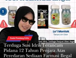 Terduga Susi Idris Terancam Pidana 12 Tahun Penjara Atas Peredaran Sediaan Farmasi Ilegal 