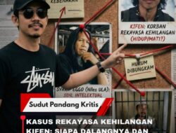 KASUS REKAYASA KEHILANGAN KIFEN: Siapa Dalangnya dan Bagaimana Kejahatan Itu Dilakukan ?