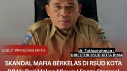 SKANDAL MAFIA BERKELAS DI RSUD KOTA BIMA: Dari Makan Minum Hingga Stempel Palsu Yang Sukses Merugikan Ratusan Juta Uang Negara… BEGINILAH STRATEGI LICIKNYA…!!