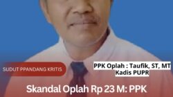 Skandal Oplah Rp 23 M: PPK Taufik Diduga Tipu Petani, Kini Jadi Ancaman Nyata di PUPR Bima!