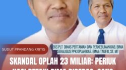 SKANDAL OPLAH 23 MILIAR: Periuk Nasi Petani Bima Diperas, Sang Sutradara Malah Dihadiahi Kursi Kadis PUPR!