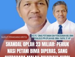 SKANDAL OPLAH 23 MILIAR: Periuk Nasi Petani Bima Diperas, Sang Sutradara Malah Dihadiahi Kursi Kadis PUPR!