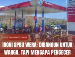Ironi SPBU Wera: Dibangun untuk Warga, Tapi Mengapa Pengecer Ilegal Justru Merajalela?