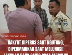 Rakyat Diperas Saat Ngutang, Dipermainkan Saat Melunasi! Layanan Bank SMBC Bima Memiliki Sistem yang Bobrok
