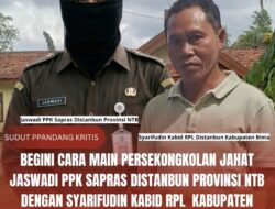 Begini Cara Main Persekongkolan Jahat Jaswadi PPK Sapras Distanbun Provinsi NTB Dengan Syarifudin Kabid RPL Kabupaten Bima Dalam Skema Dugaan Korupsi Oplah 23 Miliar